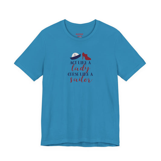 "Act Like a Lady, Curse Like a Sailor" Graphic T-Shirt