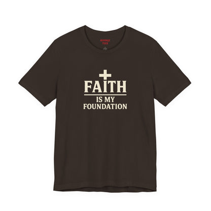 Faith Is My Foundation T-Shirt | Inspirational Graphic Tee | Casual Unisex Christian Apparel | Everyday Wear | Gift for Believers