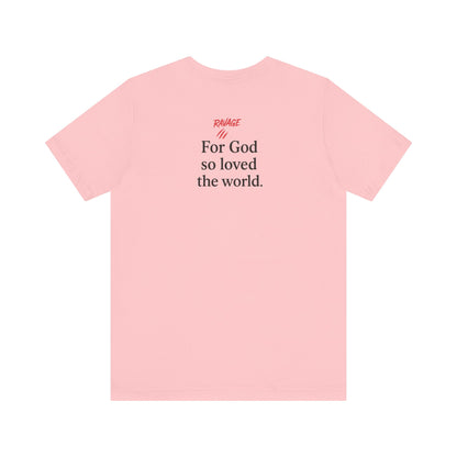 **JOHN 3:16 Faith-Inspired Unisex Tee – Christian Scripture T-Shirt, Religious Apparel, Inspirational Gift, Bible Verse Faith Shirt**