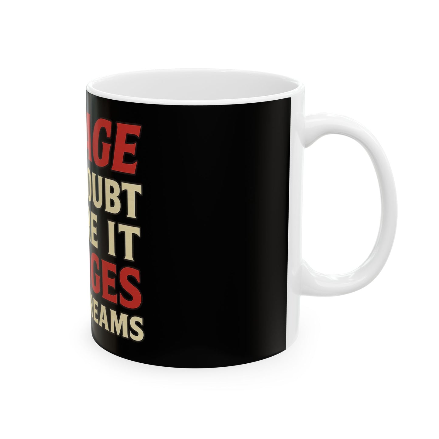 Ravage the Doubt Before It Ravages Your Dreams Mug