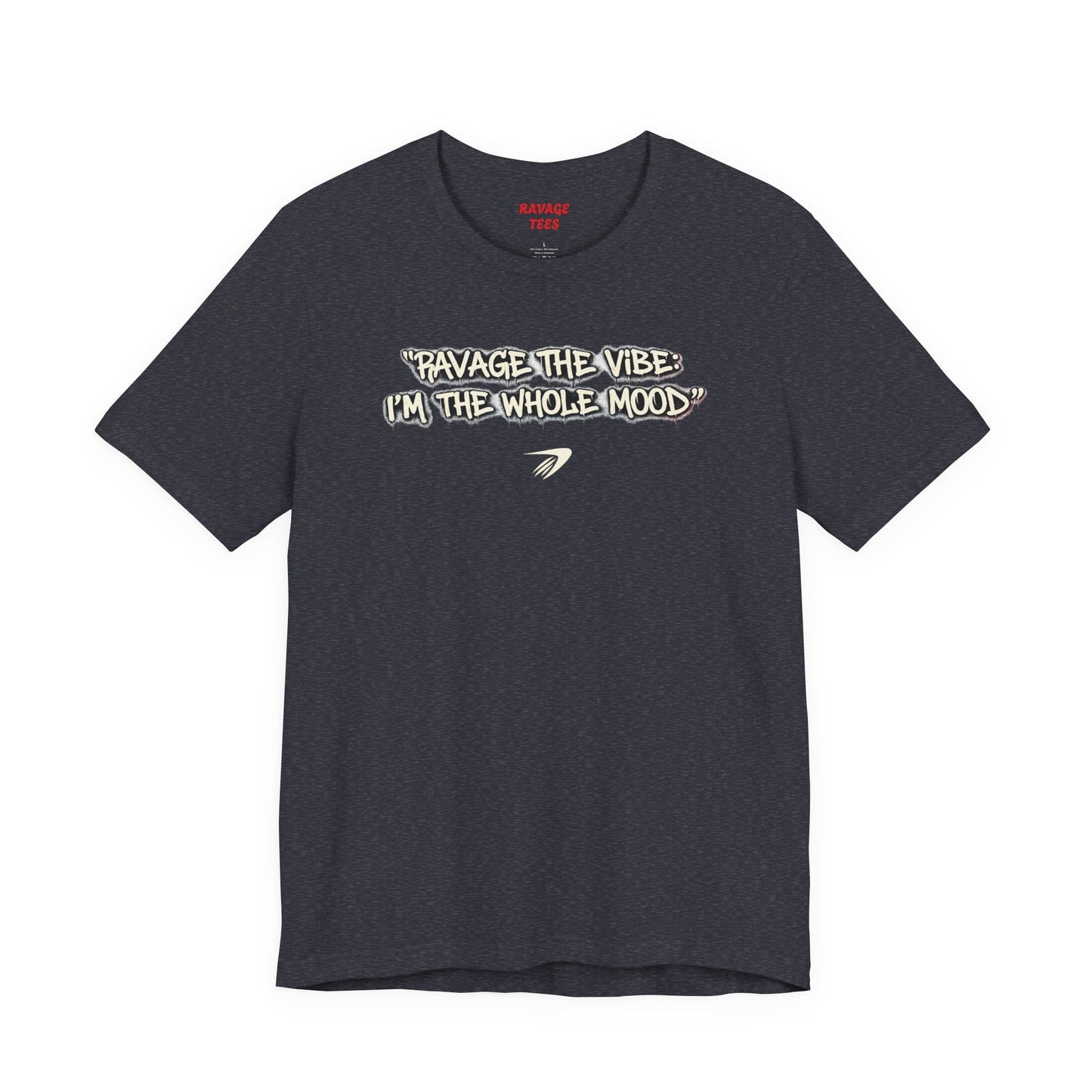 Ravage The Vibe Tee "I'm the Whole Mood"