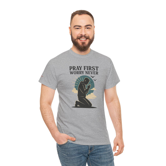 PRAY FIRST WORRY NEVER | Unisex Faith Tee – Inspirational Christian Shirt