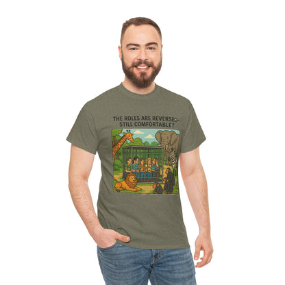 The Roles are Reversed- Are You Comfortable -Humorous Unisex Heavy Cotton Tee