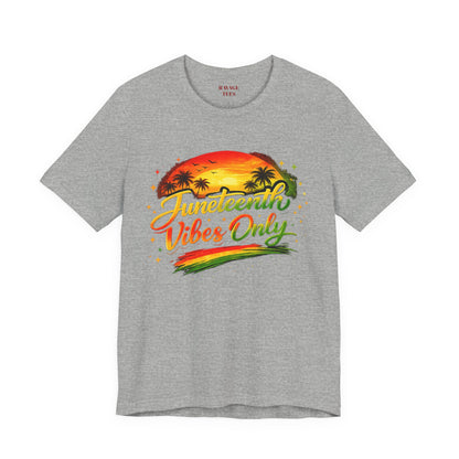 Juneteenth Vibes Only T-Shirt