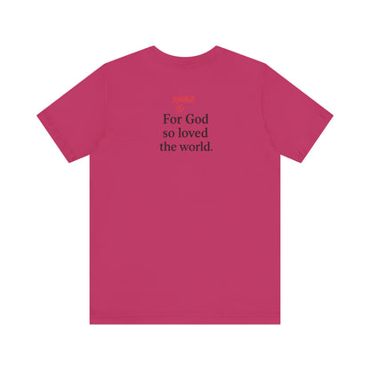 **JOHN 3:16 Faith-Inspired Unisex Tee – Christian Scripture T-Shirt, Religious Apparel, Inspirational Gift, Bible Verse Faith Shirt**