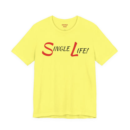 Fun & Playful Single Life Tee – Quirky Casual Shirt for Summer, Friendship Celebrations & Gifts for Singles