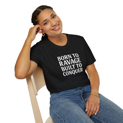 "Born to Ravage, Built to Conquer" Unisex Motivational T-Shirt