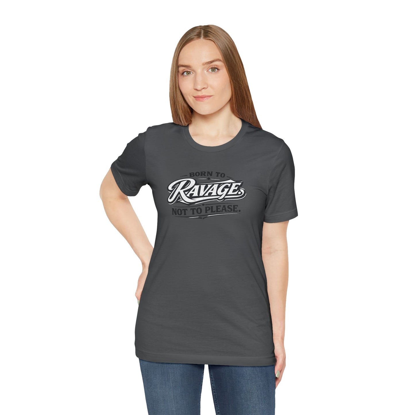 Born to Ravage Not to Please Tee