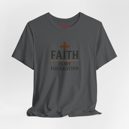 Faith Is My Foundation T-Shirt