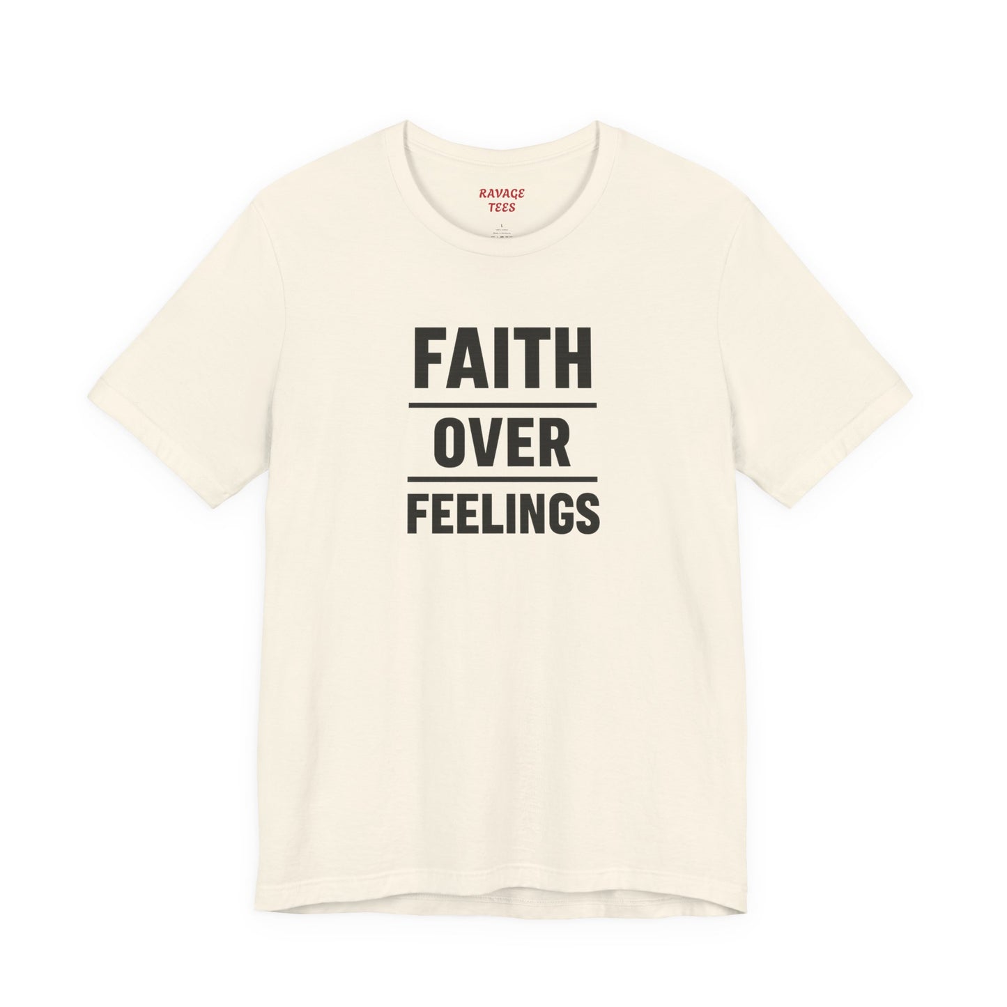 Faith Over Feelings Tee