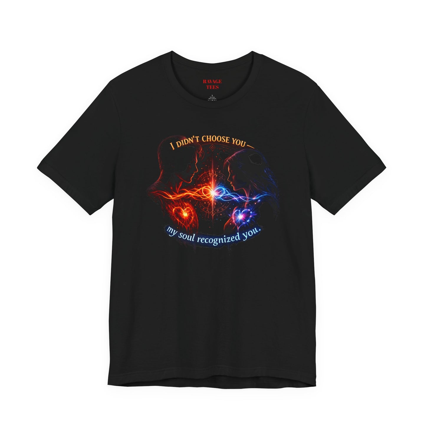Soulmate Tee — "I didn’t choose you... my soul recognized you"