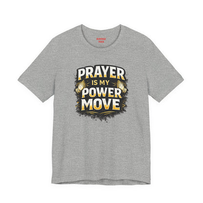 Prayer Is My Power Move T-Shirt — Inspirational Christian Faith Tee