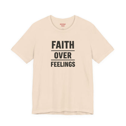 Faith Over Feelings Tee