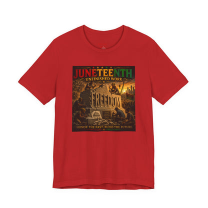 Juneteenth "Unfinished Work" Freedom Tee