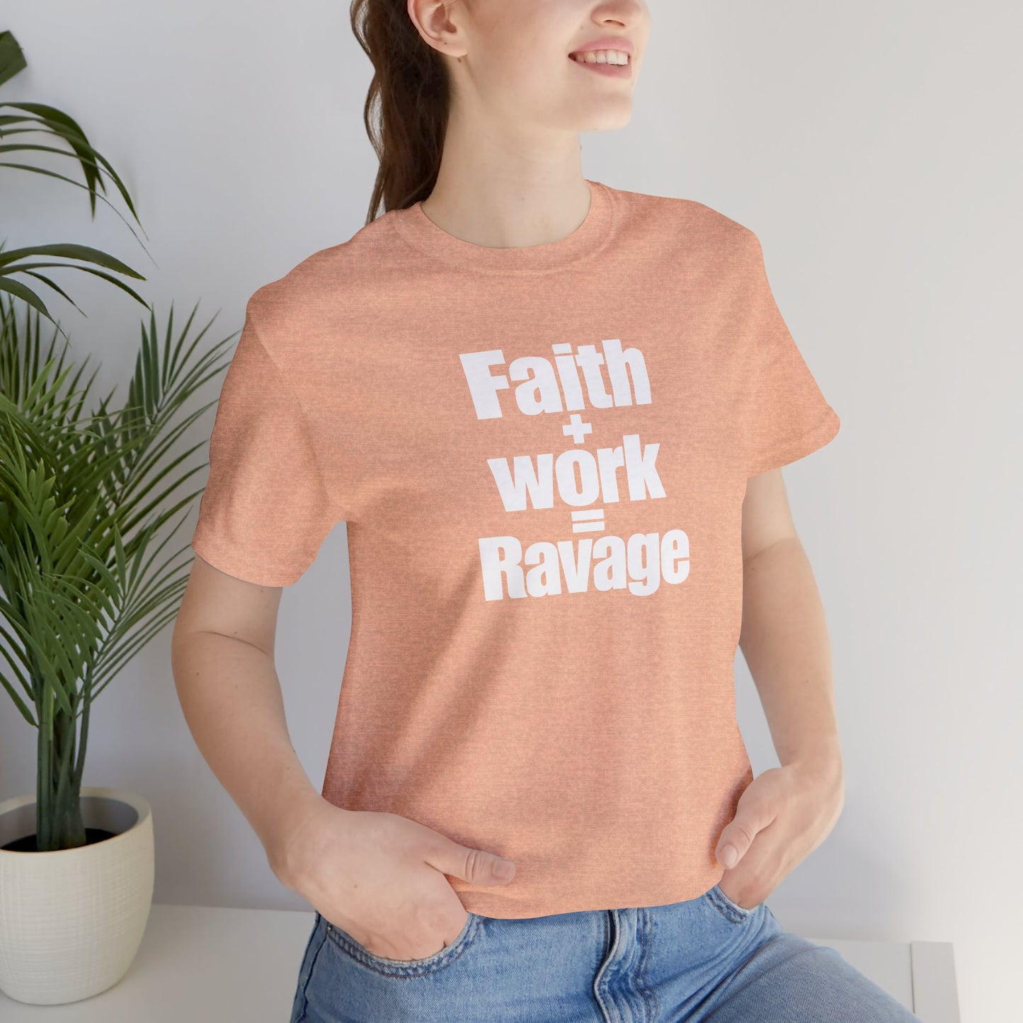 Faith + Work = Ravage T-Shirt
