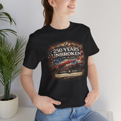 250 Years Unbroken Tee — 1776–2026