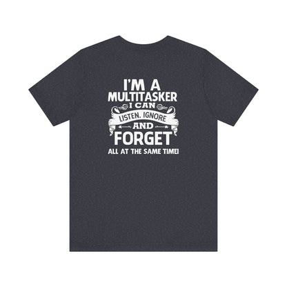 I AM A MULTITASKER Unisex Jersey Short Sleeve Tee