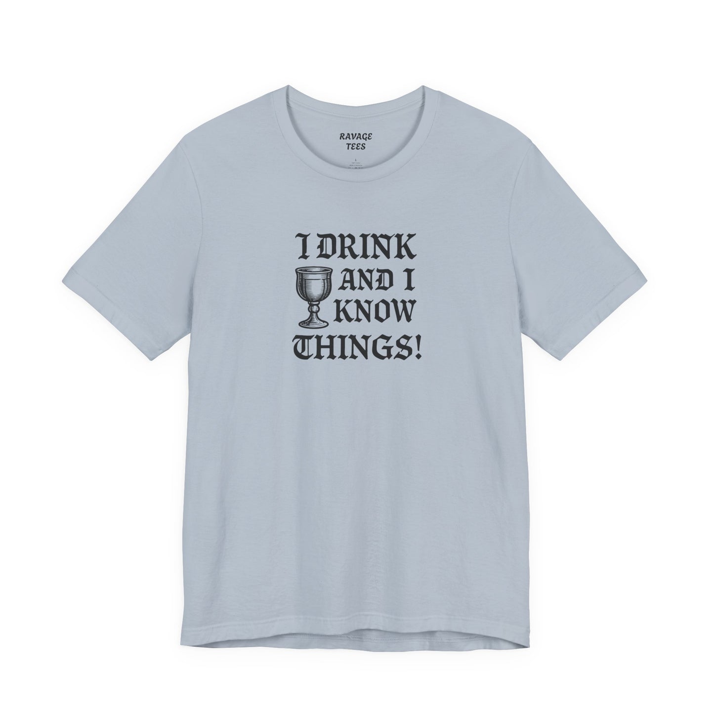 Ravage Funny Drinking Quotes Tee | Unisex Alcohol Humor T-Shirt