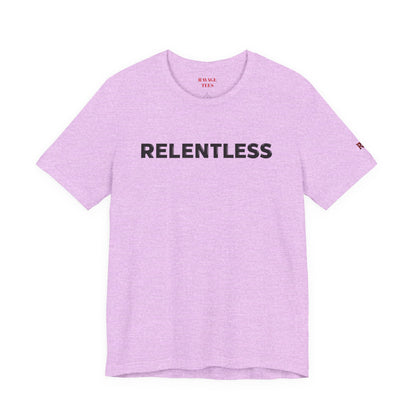 Relentless T-Shirt — Minimal Motivational Tee
