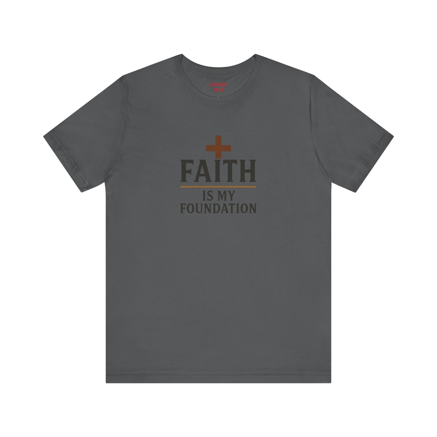 Faith Is My Foundation T-Shirt | Inspirational Graphic Tee