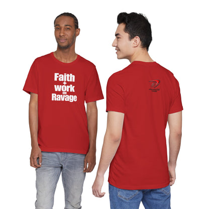 Faith + Work = Ravage T-Shirt