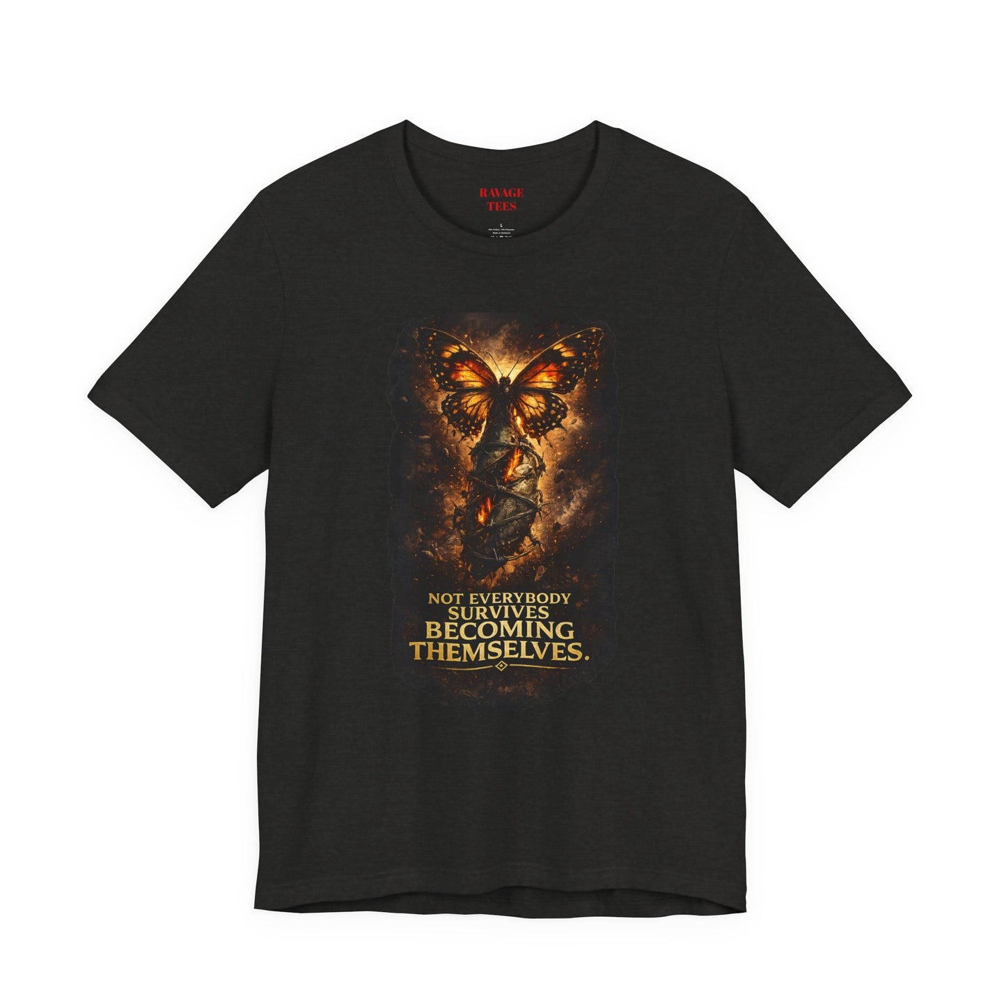 Butterfly Graphic Tee — "Not Everybody Survives Becoming Themselves"