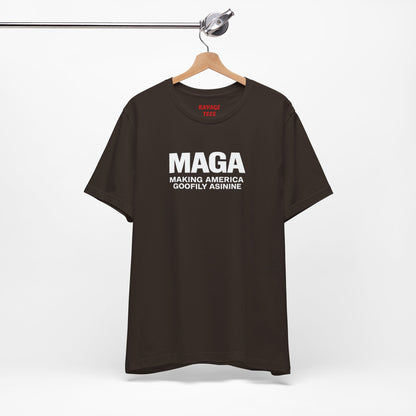 MAGA Making America Goofily Asinine Tee