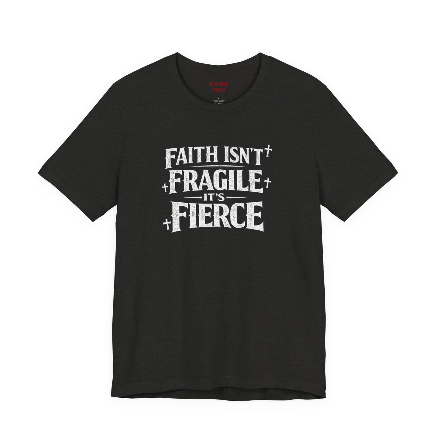 Faith Isn’t Fragile — It’s Fierce T-Shirt