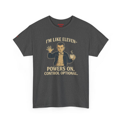 Unisex Heavy Cotton Tee - 'I'm Like Eleven, Powers On' Graphic Tee,
