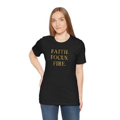 Faith Focus Fire T-Shirt | Inspirational Christian Apparel, Motivational Unisex Tee, Casual Everyday Wear, Holiday & Celebration Gift