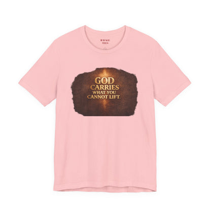 "God Carries What You Cannot Lift"