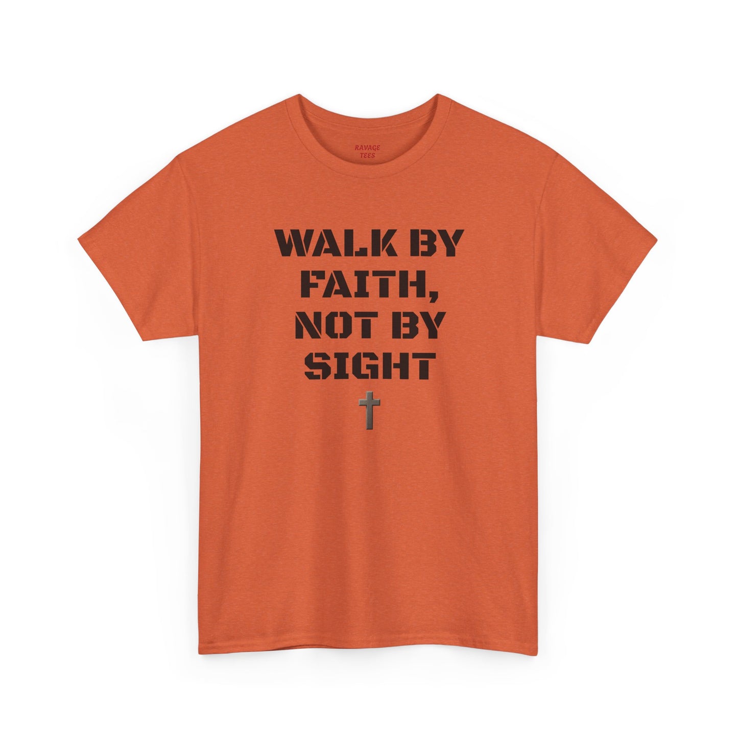 WALK BY FAITH, NOT BY SIGHT--Inspirational Faith Tee