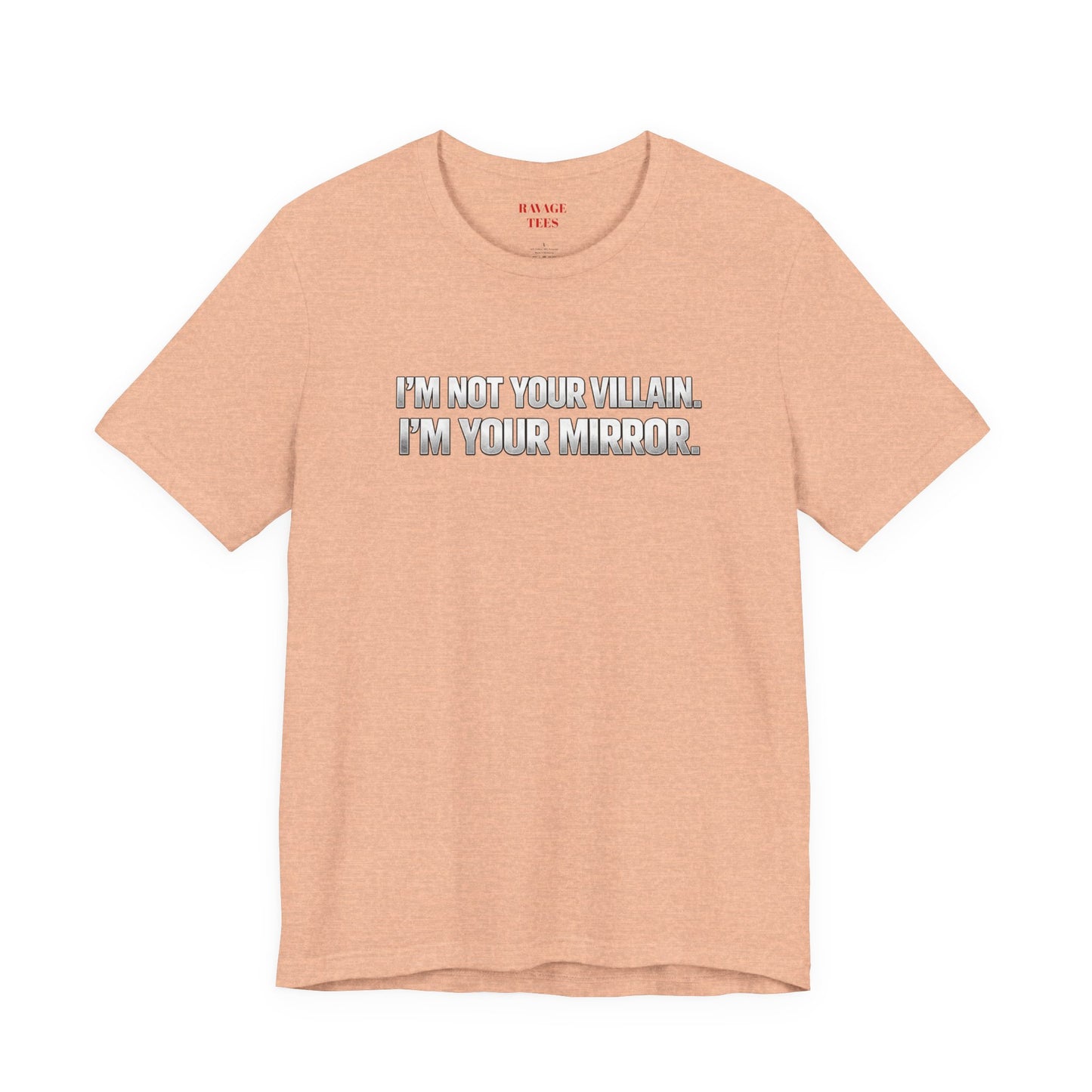 I'm Not Your Villain I'm Your Mirror Tee
