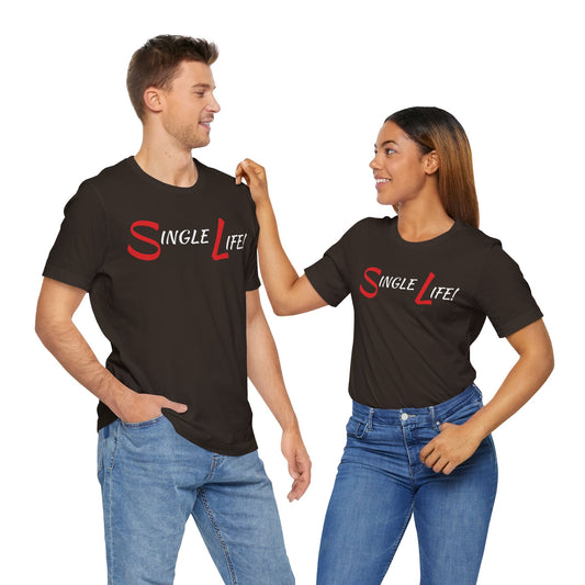 Fun & Playful Single Life Tee – Quirky Casual Shirt for Summer, Friendship Celebrations & Gifts for Singles