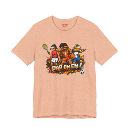 DAB ON EM Unisex Jersey Short Sleeve Tee