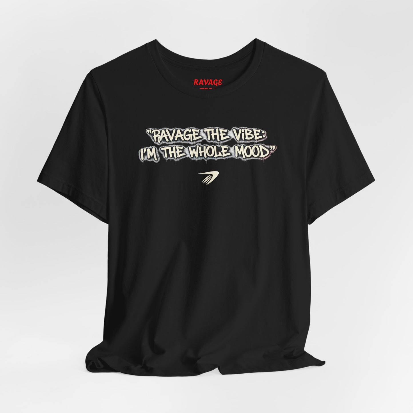 Ravage The Vibe Tee "I'm the Whole Mood"