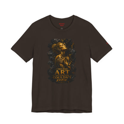 I Became The Art The Darkness Couldn't Erase Tee