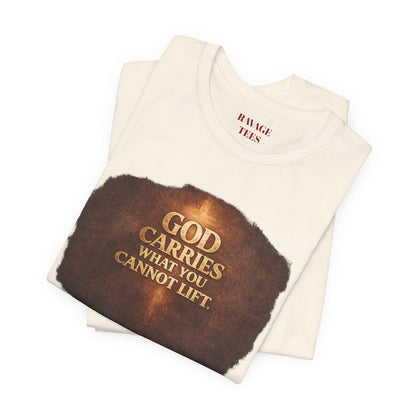 "God Carries What You Cannot Lift"