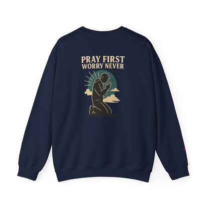 Pray First Worry Never Faith & Prayer Sweatshirt - Unisex Crewneck