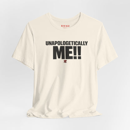 Unapologetically Me!! T‑Shirt
