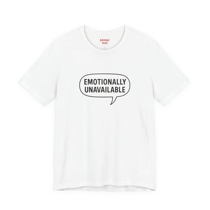 Emotionally Unavailable Unisex T-Shirt – Funny Graphic Tee, Trendy Minimalist Statement Shirt for Men & Women