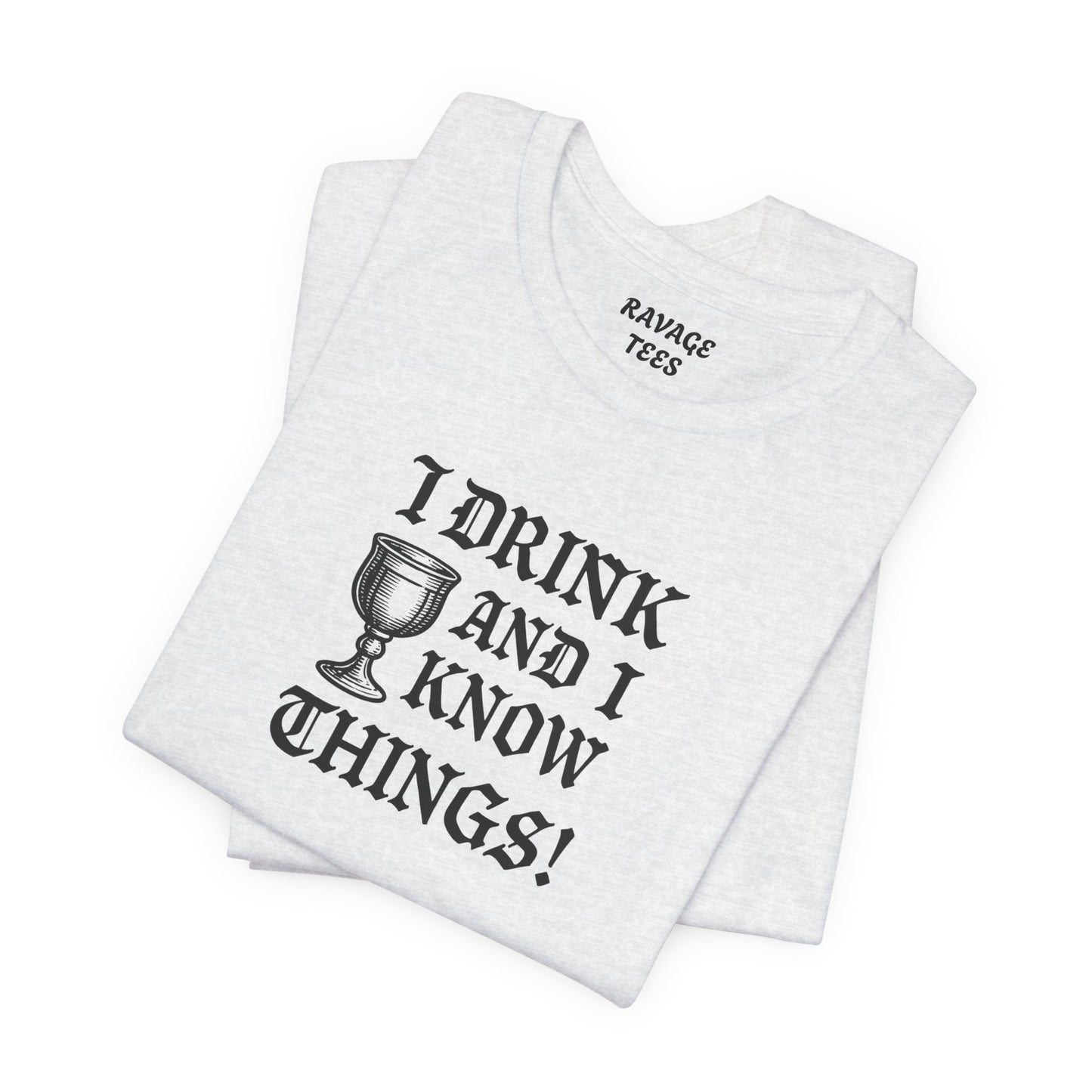Ravage Funny Drinking Quotes Tee | Unisex Alcohol Humor T-Shirt