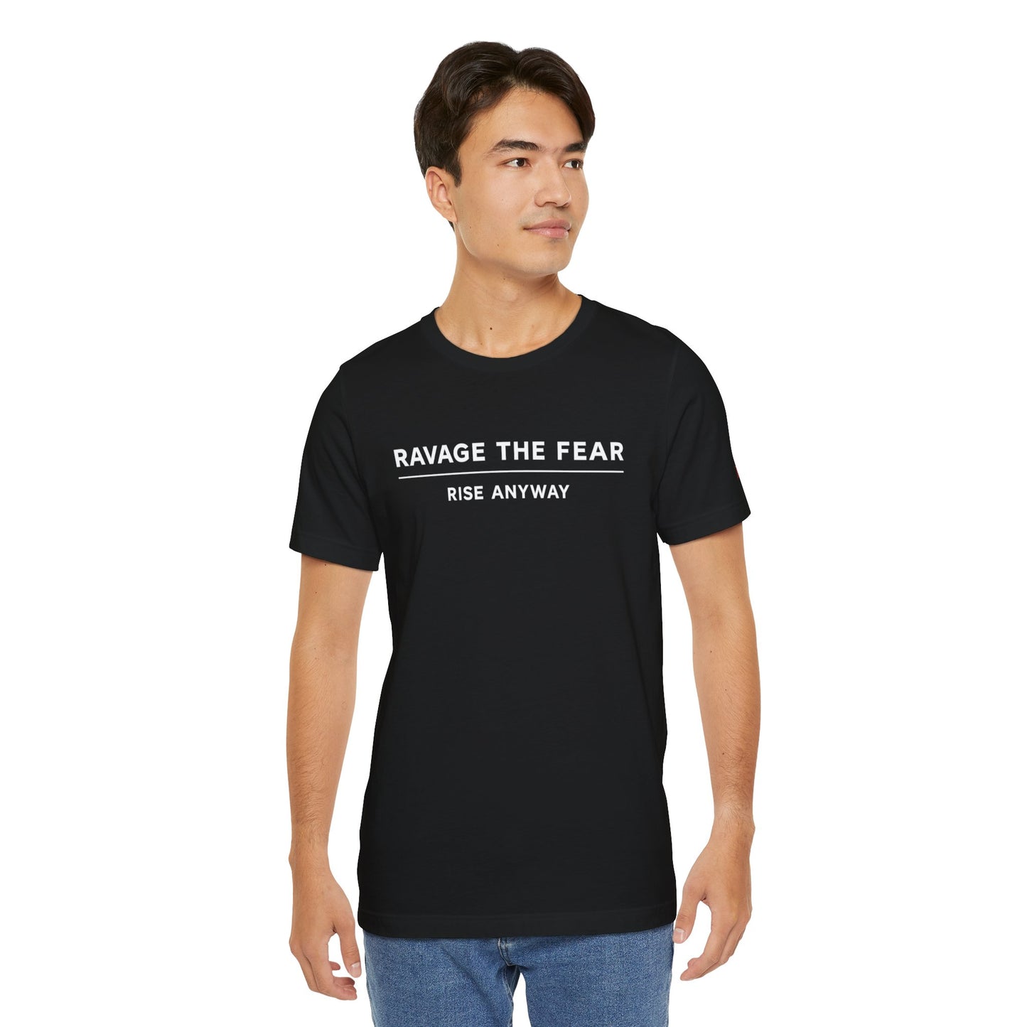 "Ravage the Fear, Rise Anyway" Inspirational Graphic T-Shirt