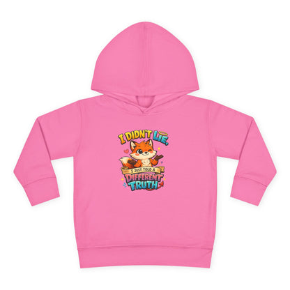 Toddler Hoodie "I Didn't Lie — I Just Told A Different Truth" Cute Fox Pullover