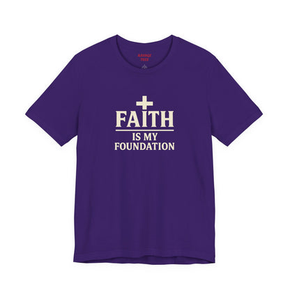 Faith Is My Foundation T-Shirt | Inspirational Graphic Tee | Casual Unisex Christian Apparel | Everyday Wear | Gift for Believers