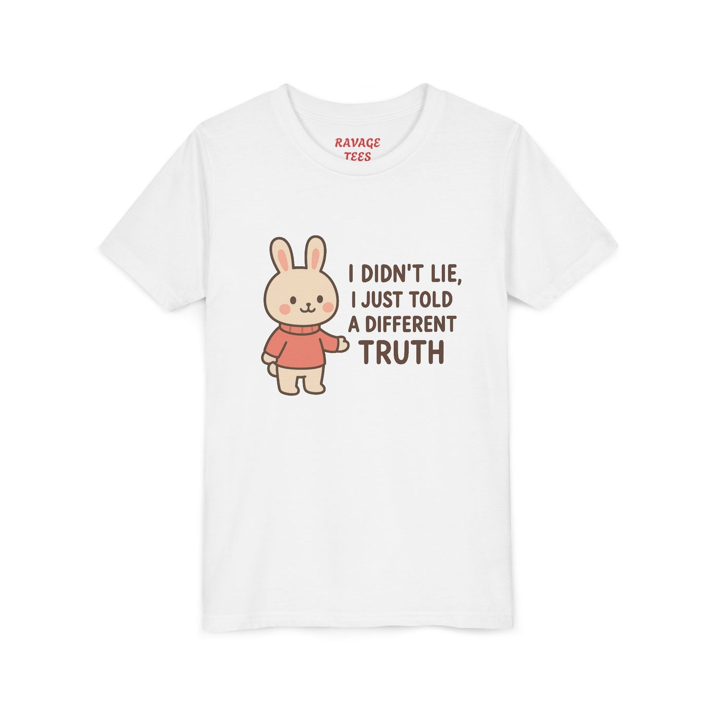 Cute Bunny “I Didn’t Lie, I Just Told A Different Truth”