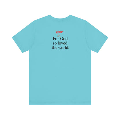 **JOHN 3:16 Faith-Inspired Unisex Tee – Christian Scripture T-Shirt, Religious Apparel, Inspirational Gift, Bible Verse Faith Shirt**