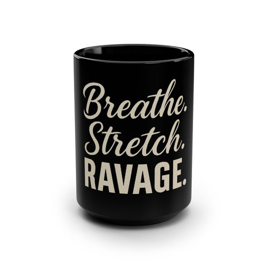 RAVAGE-Inspirational Black 15oz Mug - Motivational Coffee Cup for Yoga Lovers, Fitness Enthusiasts, Self-Care Gifts, Tea Lovers