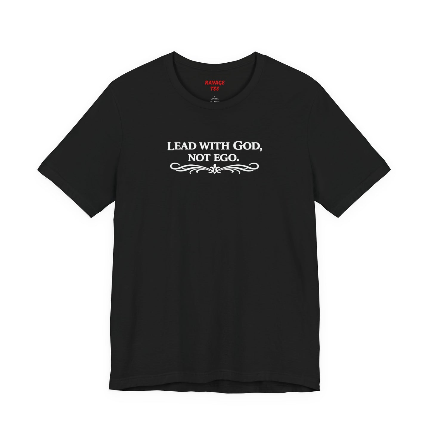 Lead With God, Not Ego T-Shirt