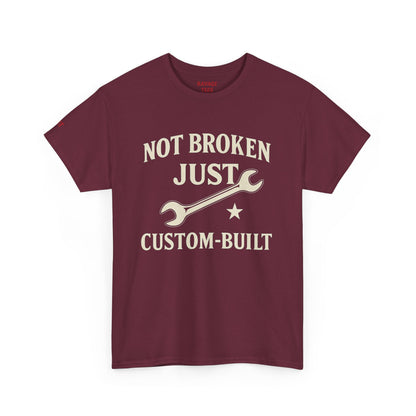 Not Broken Just Custom-Built Unisex Tee – Funny Mechanic T-Shirt, DIY Enthusiast Gift, Casual Workwear Shirt